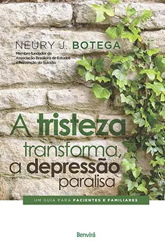 Livro A Tristeza Transforma. A Depressão Paralisa - Resumo, Resenha, PDF, etc.