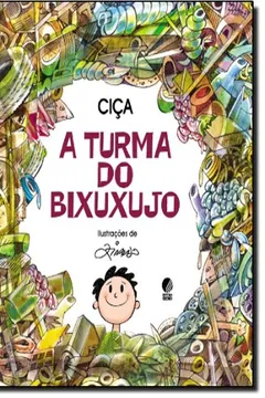 Livro A Turma Do Bixuxujo - Resumo, Resenha, PDF, etc.
