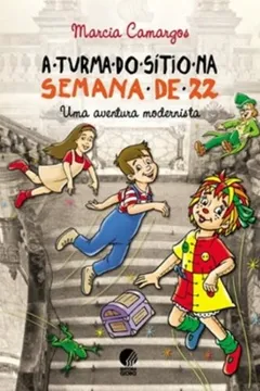 Livro A Turma Do Sítio Na Semana De 22 - Resumo, Resenha, PDF, etc.