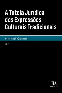 Livro A Tutela Jurídica Das Expressões Culturais Tradicionais - Resumo, Resenha, PDF, etc.