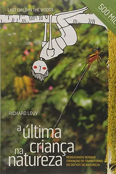 Livro A Última Criança na Natureza - Resumo, Resenha, PDF, etc.