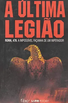 Livro A Última Legião - Coleção L&PM Pocket - Resumo, Resenha, PDF, etc.