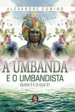 Livro A Umbanda e o Umbandista - Resumo, Resenha, PDF, etc.