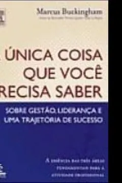 Livro A Unica Coisa Que Voce Precisa Saber - Resumo, Resenha, PDF, etc.