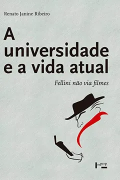 Livro A Universidade e a Vida Atual. Fellini não Via Filmes - Resumo, Resenha, PDF, etc.