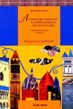 Livro A Vassoura Voadora e os Brigadeiros de Chocolate - Resumo, Resenha, PDF, etc.
