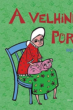 Livro A Velhinha e o Porco - Resumo, Resenha, PDF, etc.