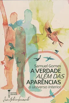Livro A Verdade Além das Aparências. O Universo Interior - Resumo, Resenha, PDF, etc.