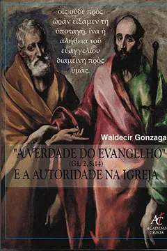 Livro A Verdade do Evangelho e a Autoridade na Igreja - Resumo, Resenha, PDF, etc.