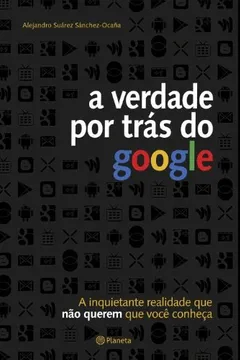 Livro A Verdade por Trás do Google - Resumo, Resenha, PDF, etc.