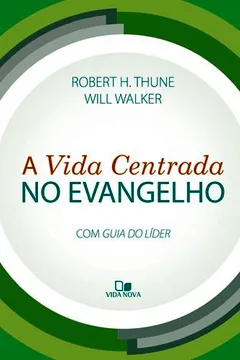 Livro A Vida Centrada no Evangelho - Resumo, Resenha, PDF, etc.