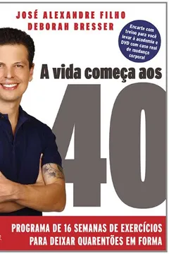 Livro A Vida Começa aos 40 (+ DVD de Exercícios) - Resumo, Resenha, PDF, etc.