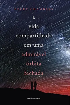 Livro A Vida Compartilhada em uma Admirável Órbita Fechada - Resumo, Resenha, PDF, etc.