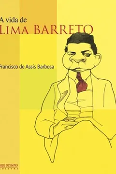 Livro A Vida De Lima Barreto - Resumo, Resenha, PDF, etc.