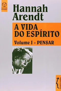 Livro A Vida do Espírito. Pensar - Volume 1 - Resumo, Resenha, PDF, etc.