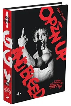 Livro A Vida e a Música de Iggy Pop - Resumo, Resenha, PDF, etc.