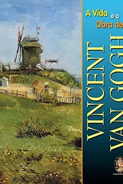 Livro A Vida e a Obra de Vincent Van Gogh - Resumo, Resenha, PDF, etc.