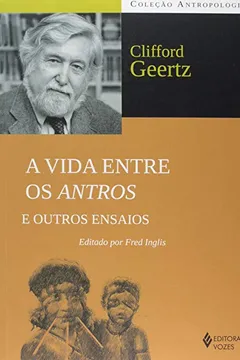 Capa do livro A Vida Entre os Antros e Outros Ensaios