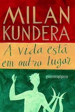 Livro A Vida Está em Outro Lugar - Resumo, Resenha, PDF, etc.