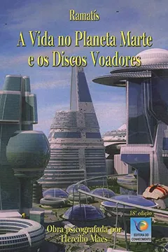 Livro A Vida no Planeta Marte e os Discos Voadores - Resumo, Resenha, PDF, etc.