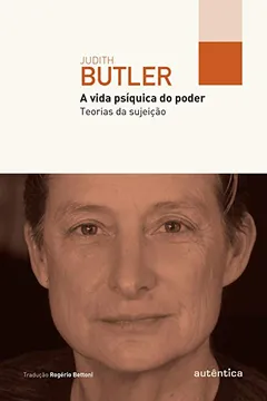 Livro A Vida Psíquica do Poder. Teorias da Sujeição - Resumo, Resenha, PDF, etc.