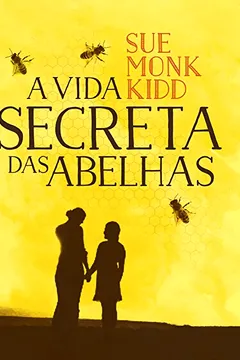 Livro A Vida Secreta das Abelhas - Resumo, Resenha, PDF, etc.