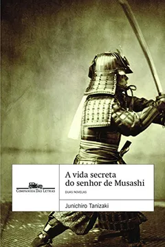 Livro A Vida Secreta do Senhor de Musashi e Kuzu - Resumo, Resenha, PDF, etc.