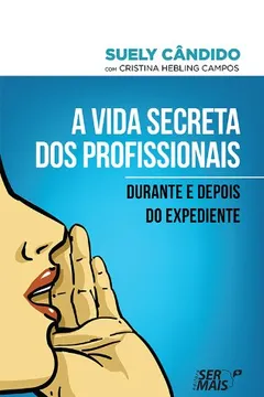 Livro A Vida Secreta Dos Profissionais - Resumo, Resenha, PDF, etc.