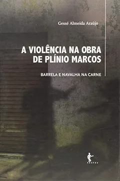 Livro A Violência na Obra de Plínio Marcos. Barrela e Navalha na Carne - Resumo, Resenha, PDF, etc.