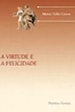 Livro A Virtude e a Felicidade - Resumo, Resenha, PDF, etc.