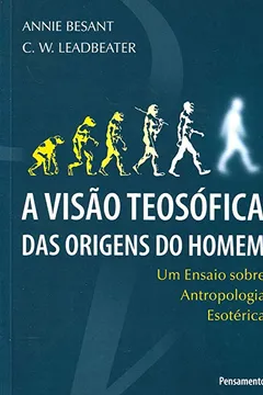 Livro A Visão Teosófica das Origens do Homem - Resumo, Resenha, PDF, etc.