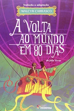 Livro A Volta ao Mundo em 80 Dias - Coleção Clássicos Universais Moderna - Resumo, Resenha, PDF, etc.