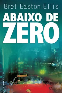 Livro Abaixo De Zero - Coleção L&PM Pocket - Resumo, Resenha, PDF, etc.