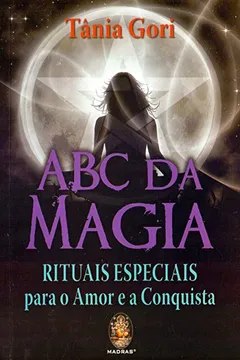 Livro Abc da Magia. Rituais Especiais Para o Amor e a Conquista - Resumo, Resenha, PDF, etc.
