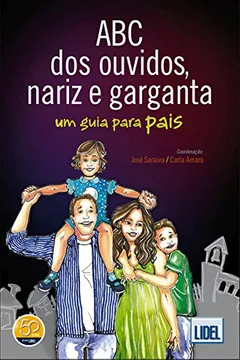 Livro ABC dos Ouvidos, Nariz e Garganta. Um Guia Para Pais - Resumo, Resenha, PDF, etc.