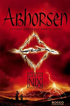 Livro Abhorsen. A Última Esperança Para Os Vivos - Volume 3. Coleção O Reino Antigo - Resumo, Resenha, PDF, etc.
