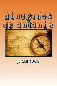 Livro Abnegados de Antanho: Venha Conhecer Sua Cepa - Resumo, Resenha, PDF, etc.