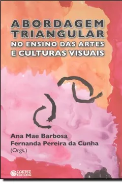 Livro Abordagem Triangular no Ensino das Artes e Culturas Visuais - Resumo, Resenha, PDF, etc.