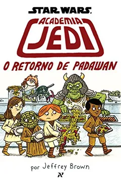 Livro Acadêmia Jedi. O Retorno de Padawan - Coleção Star Wars - Resumo, Resenha, PDF, etc.