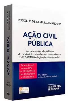 Livro Ação Civil Pública. Em Defesa do Meio Ambiente, do Patrimônio Cultural e dos Consumidores. Lei 7.347/1985 e Legislação Complementar - Resumo, Resenha, PDF, etc.