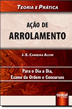 Capa do livro Ação de Arrolamento. Para o Dia a Dia, Exame da Ordem e Concursos