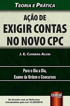 Livro Ação de Exigir Contas no Novo CPC. Teoria e Prática Para o Dia a Dia, Exame da Ordem e Concursos - Resumo, Resenha, PDF, etc.