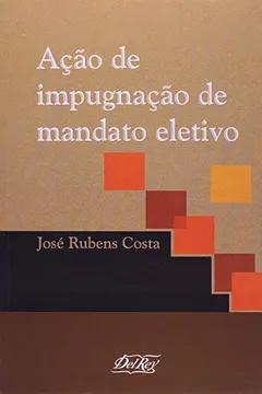 Livro Ação de Impugnação de Mandato Eletivo - Resumo, Resenha, PDF, etc.