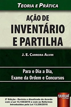 Livro Ação de Inventário e Partilha. Para o Dia a Dia, Exame da Ordem e Concursos - Série Teoria e Prática - Resumo, Resenha, PDF, etc.