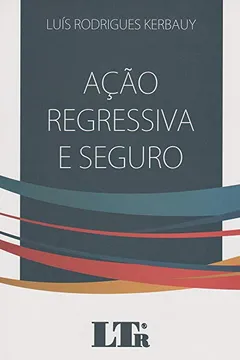 Livro Ação Regressiva e Seguro - Resumo, Resenha, PDF, etc.