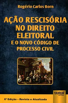 Livro Ação Rescisória no Direito Eleitoral e o Novo Código de Processo Civil - Resumo, Resenha, PDF, etc.