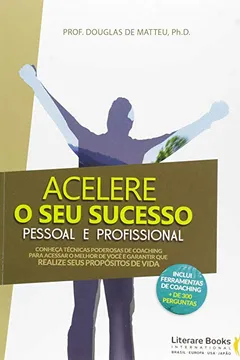 Livro Acelere o Seu Sucesso Pessoal e Profissional - Resumo, Resenha, PDF, etc.