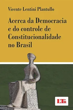 Livro Acerca da Democracia e do Controle de Constitucionalidade no Brasil - Resumo, Resenha, PDF, etc.