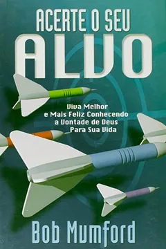Livro Acerte o Seu Alvo - Resumo, Resenha, PDF, etc.