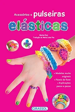 Livro Acessórios e Pulseiras Elásticas - Resumo, Resenha, PDF, etc.